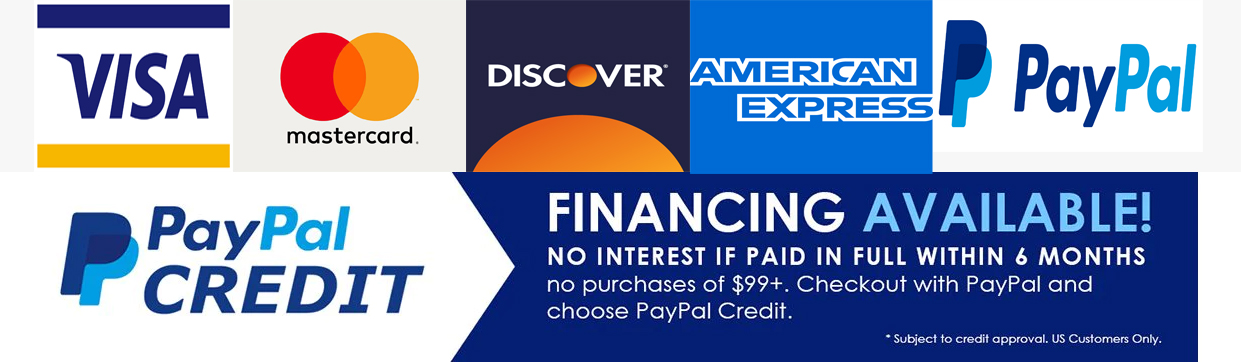 MC, VISA, AMEX, Discover, PayPal & PayPal credit 